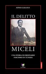 Il delitto Miceli. Una storia di ordinario fascismo in Tunisia