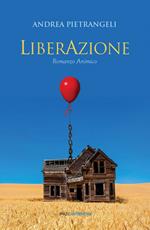 LiberAzione. Romanzo animico