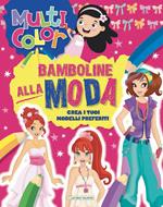 Bamboline alla moda. Multicolor. Ediz. illustrata