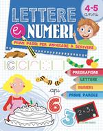 Lettere e numeri. Primi passi per imparare a scrivere