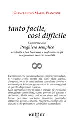 Tanto facile, così difficile. Commento alla preghiera semplice attribuita a san Francesco, a confronto con gli insegnamenti esoterici orientali