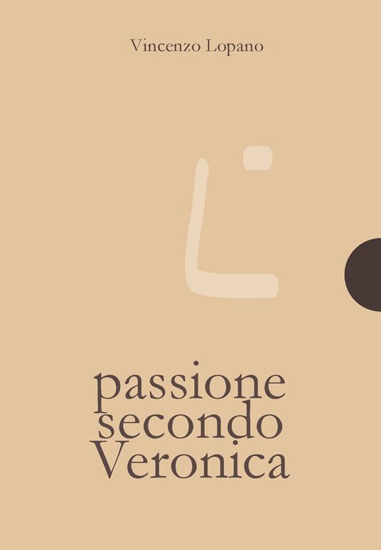 Passione secondo Veronica - Vincenzo Lopano - copertina