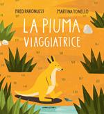 La piuma viaggiatrice. Ediz. illustrata