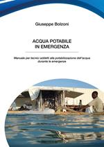 Acqua potabile in emergenza. Manuale per tecnici addetti alla potabilizzazione dell'acqua durante le emergenze