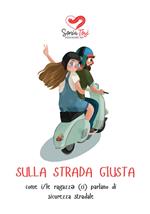 Sulla strada giusta. come i/le ragazzə (ci) parlano di sicurezza stradale