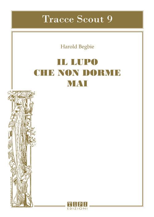 Il lupo che non dorme mai - Harold Begbie - copertina