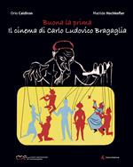 Buona la prima, il cinema di Carlo Ludovico Bragaglia