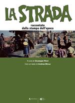 La strada. Raccontato dalla stampa dell'epoca