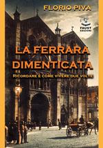 La Ferrara dimenticata. Ricordare è come vivere due volte