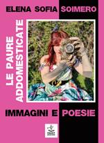 Le paure addomesticate. Immagini e poesie