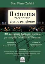 Il cinema raccontato giorno per giorno. 365 recensioni degli anni Duemila uscite su «la Nuova Ferrara» per un originale calendario della settima arte