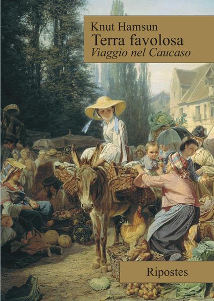 Terra favolosa. Viaggio nel Caucaso - Knut Hamsun - copertina