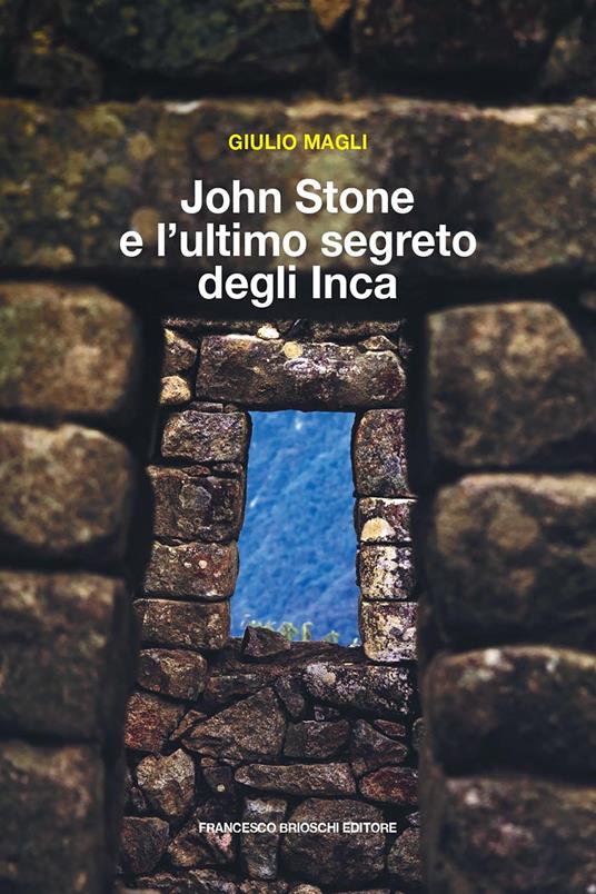 John Stone e l'ultimo segreto degli Inca - Giulio Magli - ebook