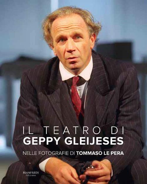 Il teatro di Geppy Gleijeses. Ediz. illustrata - Tommaso La Pera - copertina