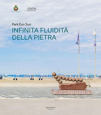 Park Eun Sun. Infinita fluidità della pietra. Ediz. italiana e inglese - Eun Sun Park - copertina