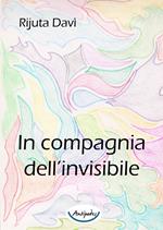 In compagnia dell'invisibile