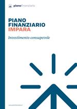 Investimento consapevole. Piano finanziario impara. Con Contenuto digitale per accesso on line