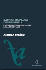 Batman ha paura dei pipistrelli. L'adolescenza come metafora della psicoanalisi