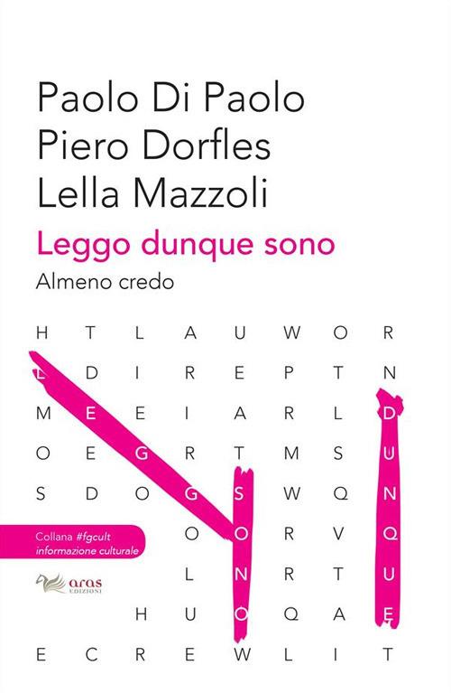 Leggo, dunque sono. Almeno credo - Paolo Di Paolo,Piero Dorfles,Lella Mazzoli - ebook