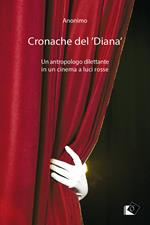 Cronache del 'Diana'. Un antropologo dilettante in un cinema a luci rosse
