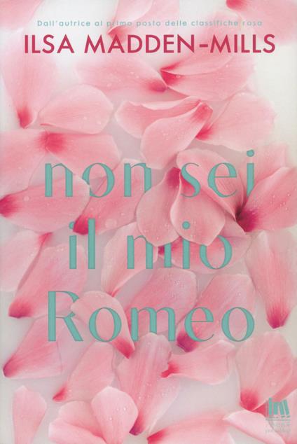 Non sei il mio Romeo - Ilsa Madden-Mills - copertina