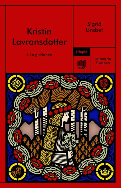 La ghirlanda. Kristin Lavransdatter. Vol. 1 - Sigrid Undset,Andrea Berardini - ebook