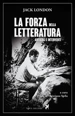 La forza della letteratura. Articoli e interventi