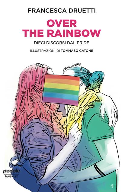 Over the rainbow. Dieci discorsi dal Pride - Francesca Druetti,Tommaso Catone - ebook