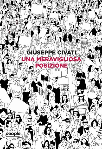 Una meravigliosa posizione. C'è vita oltre il Parlamento - Giuseppe Civati - copertina