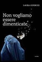 Non vogliamo essere dimenticate