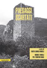 Paesaggi scartati. Risorse e modelli per i territori fragili