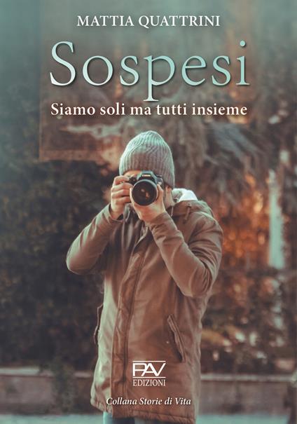 Sospesi. Siamo soli ma tutti insieme - Mattia Quattrini - copertina