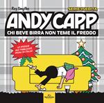 Andy Capp. Chi beve birra non teme il freddo