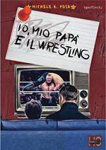 Io, mio papà e il wrestling