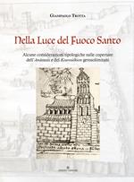 Nella luce del Fuoco Santo. Alcune considerazioni tipologiche sulle coperture dell’Anàstasis e del Kouvoùlkion gerosolimitani