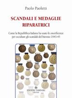 Scandali e medaglie riparatrici. Come la Repubblica Italiana ha usato le onorificenze per occultare gli scandali del biennio 1943-45