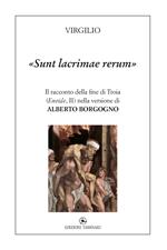 «Sunt lacrimae rerum». Il racconto della fine di Troia («Eneide», II) nella versione di Alberto Borgogno