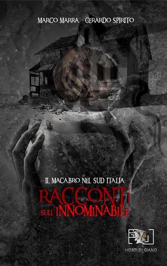 Racconti sull'innominabile. Il macabro nel Sud Italia - Marco Marra,Gerardo Spirito - copertina