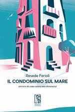 Il condominio sul mare (ovvero di come nasce una dittatura)