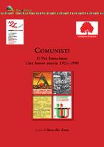 Comunisti. Il Pci bresciano. Una breve storia 1921-1990