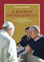 Il ritorno dei magnifici 13. La famiglia Cellini: 500 anni di storia di Romagna per la libertà