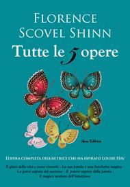 Tutte le 5 opere: Il gioco della vita e come vincerlo-La tua parola è una bacchetta magica-La porta segreta del successo-Il potere della parola-Il magico sentiero dell'intuizione