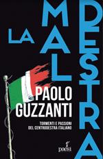 La maldestra. Tormenti e passioni del centrodestra italiano