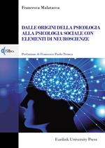 Dalle origini della psicologia alla psicologia sociale con elementi di neuroscienze