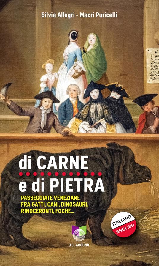 Di carne e di pietra. Passeggiate veneziane fra gatti, cani, dinosauri, rinoceronti, foche... - Silvia Allegri,Macri Puricelli - copertina