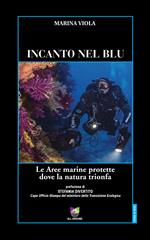 Incanto nel blu. Le Aree marine protette dove la natura trionfa