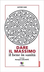 Dare il massimo. Il bene in sanità