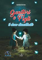 Genitori e figli. Il dono dimenticato