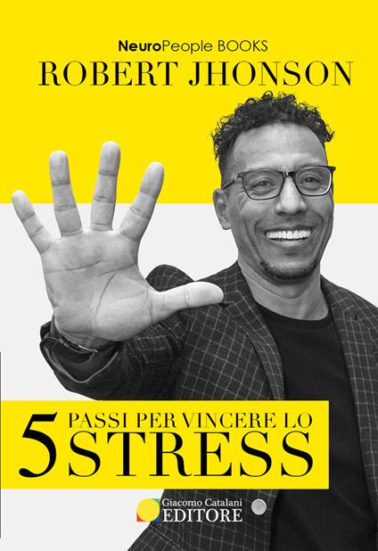 5 passi per vincere lo stress - Robert Jhonson - copertina