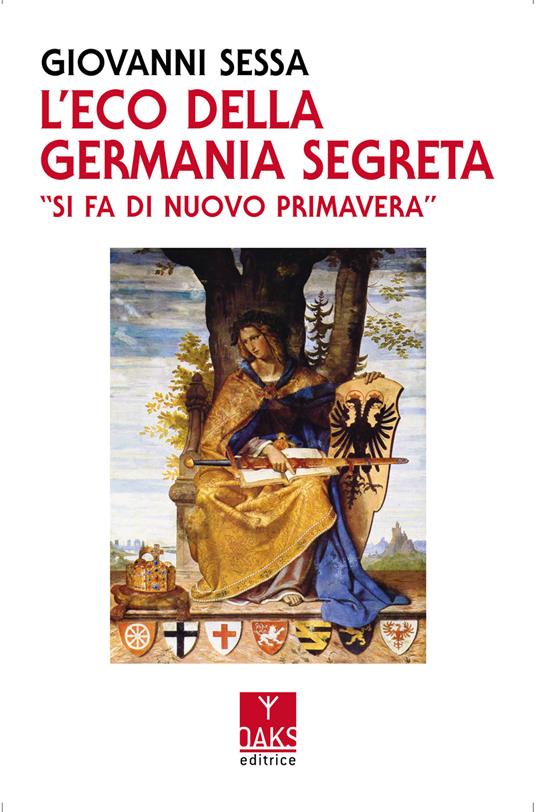 L'eco della Germania segreta. «Si fa di nuovo primavera» - Giovanni Sessa - copertina